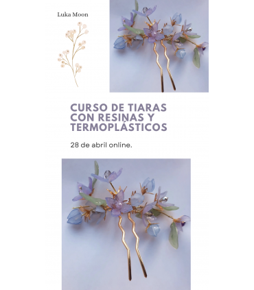 Curso online de tiaras de flores de termoplastico y resina 28 de abril.